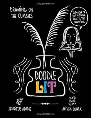 Doodle Lit : Drawing on the Classics Paperback Jennifer Adams