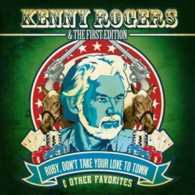 KENNY ROGERS & FIRST EDITION: RUBY DON'T TAKE YOUR LOVE TO TOWN & OTHER - CD