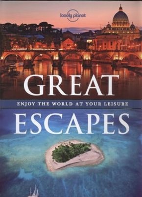 Great Escapes : Enjoy the World at Your Leisure Hardcover