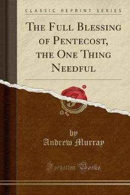 The Full Blessing of Pentecost, the One Thing Need