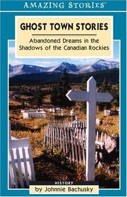Ghost Town Stories: Abandoned - GOOD