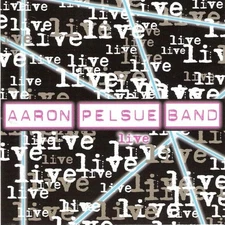 AARON PELSUE BAND - Live - CD - Live