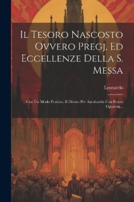 San) Leonardo (Dal Il Tesoro Nascosto Ovvero Pregj, Ed Eccellenze (Taschenbuch)