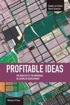 Profitable Ideas: The Ideology Of The Individual In Capitali...