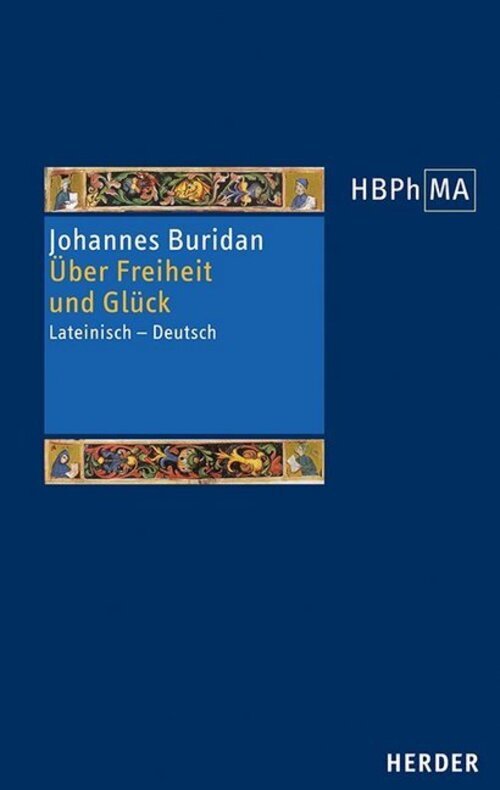 Thumbnail - Über Freiheit Und Glück | Johannes Buridan | Buch | 308 S. | Deutsch |