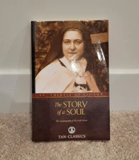 St. Therese of Lisieux The Story of a Soul Autobiography of The Little Flower