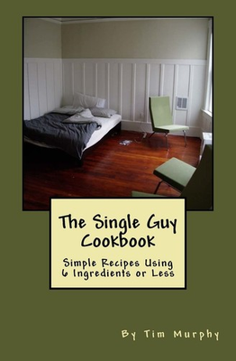 #ad The Single Guy Cookbook: Simple Recipes Using 6 Ingredients or Less Cookboo... $10.52