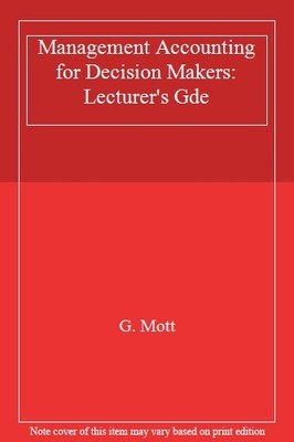 Management Accounting for Decision Makers: Lecturer's Gde,G. Mot