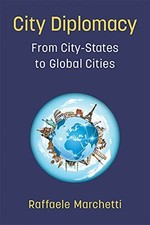 Image of City Diplomacy : from City-States to Global Cities - Hardcover NEW Raffaele Marc