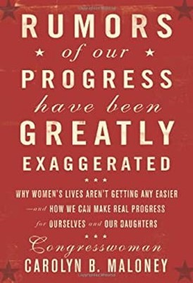 Rumors of Our Progress Have Been Greatly Exaggerated : Why Women'