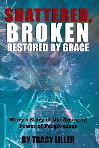 Tracy Liller | The Shattered, Broken Restored By Grace | Taschenbuch | Englisch-image