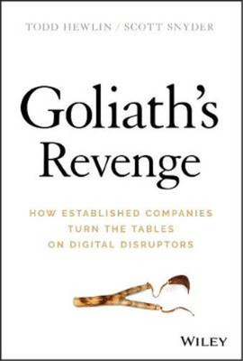 Goliath's Revenge: How Established Companies Turn the Tables on Digital Disrupto