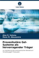 Alaa H. Salama (U. A.) | ProvesikuläRe Gel-Systeme Als Hervorragender TräGer