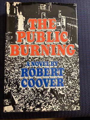 The Public Burning By Robert Coover, 1977, Hardcover