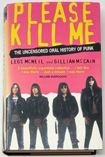 Please Kill Me : History of Punk by Legs McNeil 1996 UK First Edition Book Rare