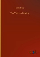 Emma Seiler | The Voice In Singing | Taschenbuch | Englisch (2020) | 88 S.