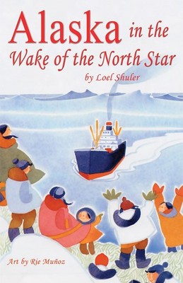 Alaska In The Wake Of The North Star - Shuler, Loel - Good - See condition n...