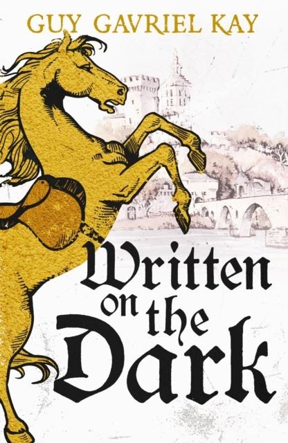 Written on the Dark by Guy Gavriel Kay Paperback