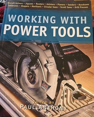 Working with Power Tools by Anthony, Paul Paperback Informative Reference