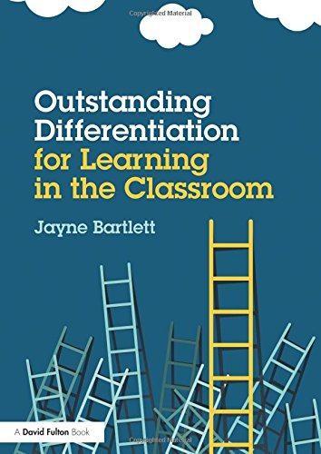 Outstanding Differentiation for Learning in the Classroom - Bartlett, Jayne