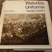 John Mollo - Waterloo Uniforms - 1. British Cavalry