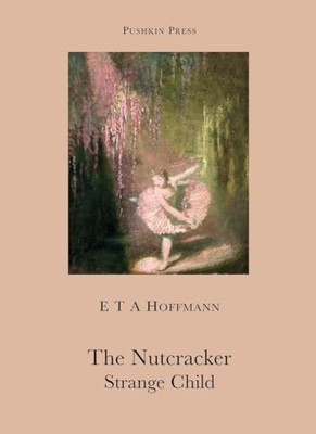 The Nutcracker The Strange Child (P..., Anthea Bell (tr