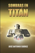 Sombras en Titan by Jose Antonio Suarez (Spanish) Paperback Book