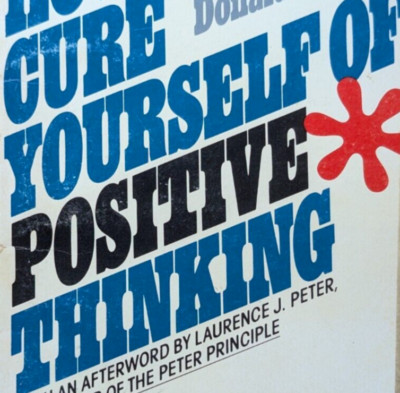 How To Cure Yourself Of Positive Thinking (1978) Donald G. Smith 1st Pocket Book
