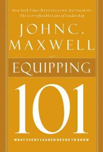 Equipping 101 (Maxwell, John C.) - Hardcover By Maxwell, John C. - VERY GOOD