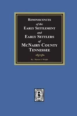 Reminiscences of the Early Settlement and Early Settlers of McNairy County,...