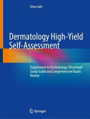 Dermatology High-Yield Self-Assessment Sima Jain