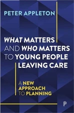 What Matters and Who Matters to Young People Leaving Care: A New Approach to Pla
