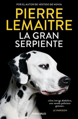 Pierre Lemaitre La gran serpiente / Going to the Dogs (Taschenbuch) (US IMPORT)
