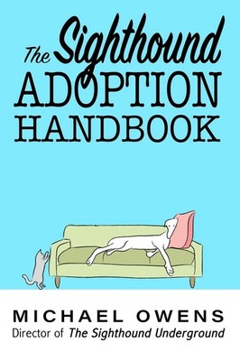 The Sighthound Adoption Handbook,Owens, Michael Michael Owens,