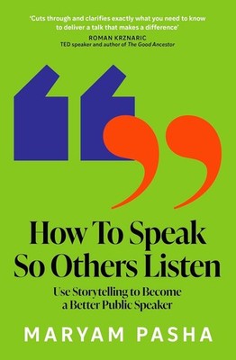 How To Speak So Others Listen: Using Storytelling to Become a Better Public