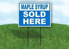 MAPLE SYRUP SOLD HERE BLUE Yard Sign with Stand LAWN SIGN