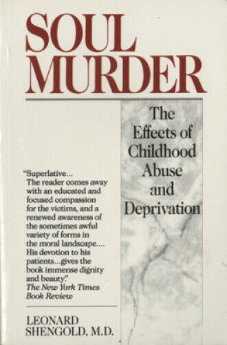 Thumbnail - Soul Murder: The Effects Of Childhood Abuse And Deprivation