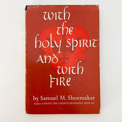 With the Holy Spirit and with Fire Hardcover Book Samuel Shoemaker 1960