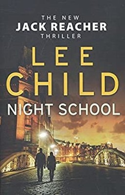 Night School : A Jack Reacher Novel Lee Child