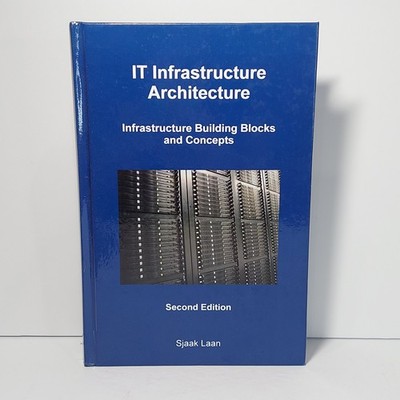 It Infrastructure Architecture - 2nd Edition By Sjaak Laan (Hardcover)