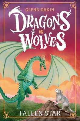 Dragons Vs Wolves #1: Fallen Star by Glenn Dakin Paperback Book