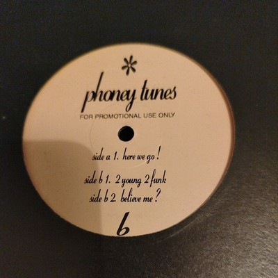 Phoney Tunes - Here We Go! / 2 Young 2 Funk / Believe Me?  (12'', Promo)