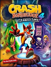 Crash Bandicoot 4: It's About Time Complete Guide: Walkthrough, Tips And Tricks 