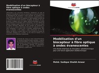 Mohd. Sadique Shaikh Anwar | ModéLisation D'un Biocapteur à Fibre Optique à...