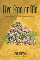 Live Free Or Die Reclaim Your Life... Reclaim Your Country! Shona Banda Buch