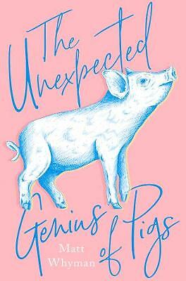 The Unexpected Genius of Pigs by Matt Whyman (Hardback Book) - Image 3