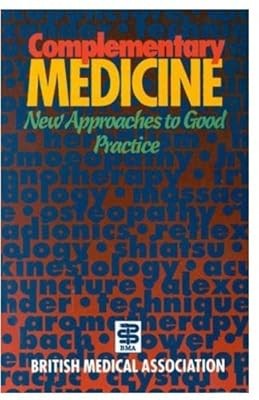 Complementary Medicine: New Approaches to Good Practice, British Medical Associa