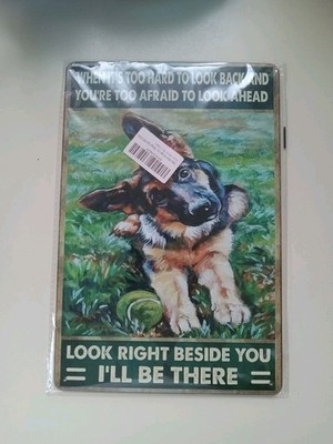 Metal Sign ''WHEN IT'S TOO HARD TO LOOK BACK AND YOU'RE TOO AFRAID.'' NEW SEE PICS