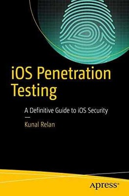 iOS Penetration Testing: A Definitive - Paperback, by Relan Kunal - Very Good