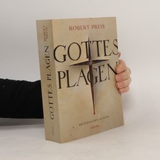 Gottes Plagen: Historischer Roman  |  Robert Preis